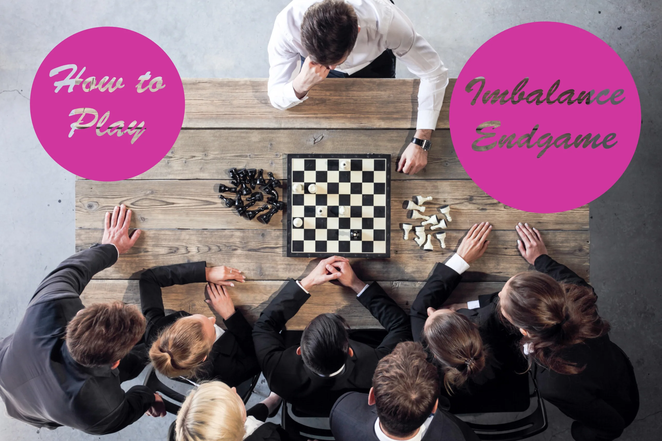 A man playing chess against a group of people, with the text how to play imbalance endgame